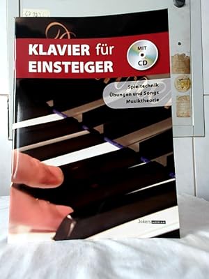 Klavier für Einsteiger : mit CD ; Spieltechnik, Übungen und Songs, Musiktheorie.