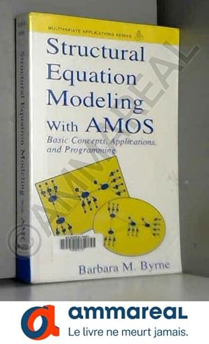 Image du vendeur pour Structural Equation Modeling With AMOS: Basic Concepts, Applications, and Programming mis en vente par Ammareal