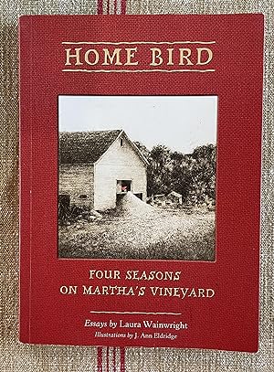 Bild des Verkufers fr Home Bird. Four Seasons On Martha's Vineyard zum Verkauf von Doodletown Farm Books