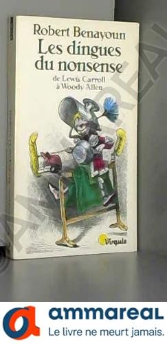 Image du vendeur pour Les Dingues du nonsense de Lewis Carroll  Woody Allen mis en vente par Ammareal