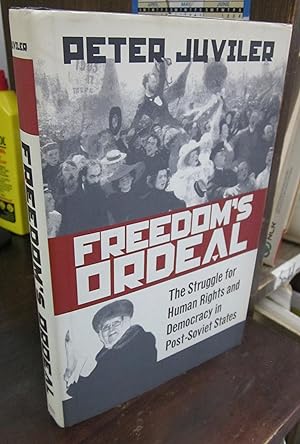Seller image for Freedom's Ordeal: The Struggle for Human Rights and Democracy in Post-Soviet States [signed & inscribed by PJ] for sale by Atlantic Bookshop