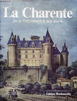 Image du vendeur pour La Charente de la Prhistoire  nos jours - Collection l'histoire par les documents - mis en vente par Le-Livre