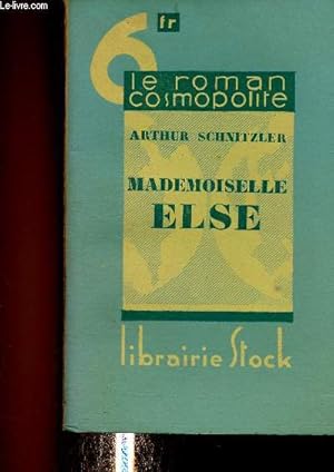 Seller image for Mademoiselle Else (Collection "Le roman cosmopolite"). Suivie de plusieurs nouvelles traduites de l'allemand for sale by Le-Livre