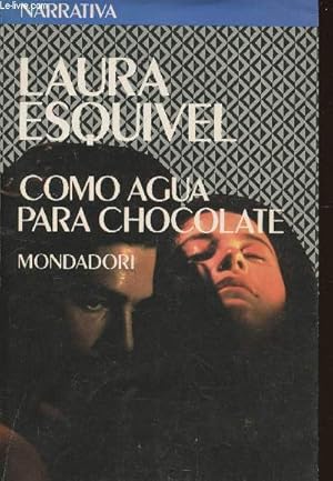 Immagine del venditore per Como agua para chocolate- Novela de entregas mensuales con recetas, amores y remedios caseros venduto da Le-Livre