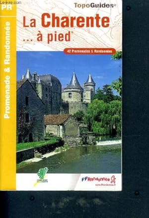 Bild des Verkufers fr La Charente.  pied - 42 promenades et randonnes - topo guides zum Verkauf von Le-Livre