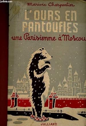 Imagen del vendedor de L'ours en pantoufles. Une parisienne  Moscou a la venta por Le-Livre