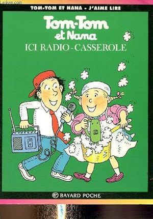 Seller image for Tom-Tom et Nana : Ici Radio-Casserole for sale by Le-Livre