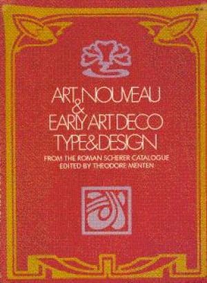 Seller image for Art Nouveau & Early Art Deco Type & Design: From the Roman Scherer Catalogue for sale by LEFT COAST BOOKS