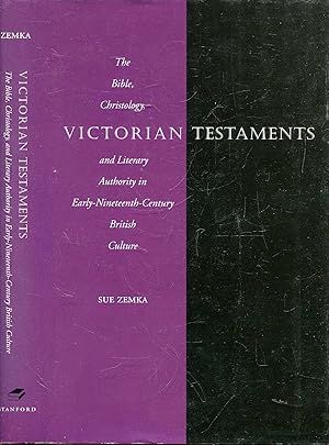 Seller image for Victorian Testaments : The Bible, Christology, and Literary Authority in Early-Nineteenth-Century British Culture for sale by Pendleburys - the bookshop in the hills