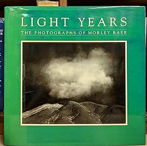 Bild des Verkufers fr Light Years: The Photographs of Morley Baer zum Verkauf von Moe's Books