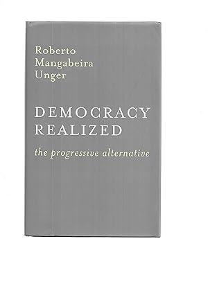 DEMOCRACY REALIZED: the progressive alternative
