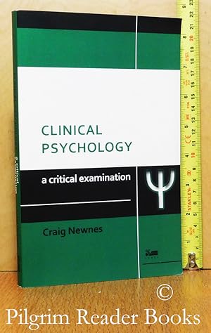 Clinical Psychology, A Critical Examination.