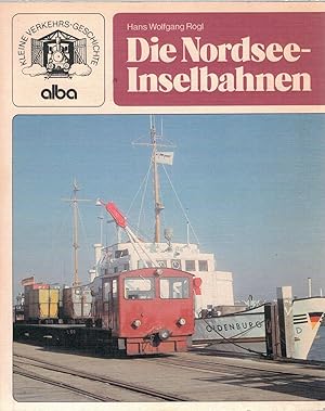Imagen del vendedor de Die Nordsee-Inselbahnen a la venta por Antiquariat Hans Wger