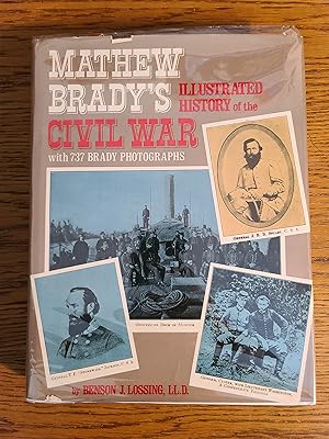 Mathew Brady's Illustrated History of the Civil War