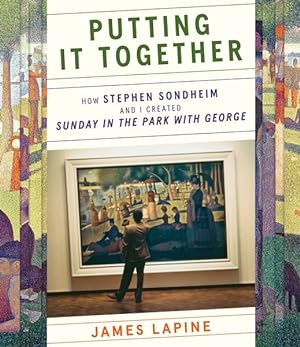 Seller image for Putting It Together : How Stephen Sondheim and I Created "Sunday in the Park With George" for sale by GreatBookPrices