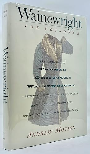 Seller image for Wainwright The Poisoner:The Confessions Of Thomas Griffiths Wainewright for sale by Zach the Ripper Books