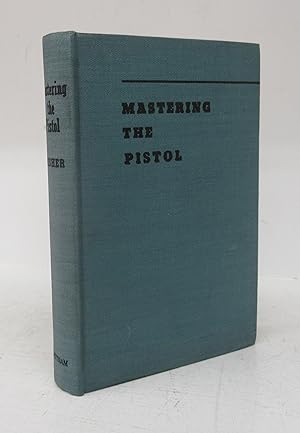 Mastering The Pistol