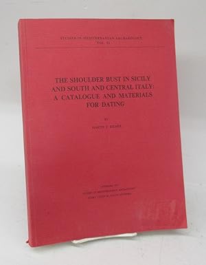 Seller image for The Shoulder Bust in Sicily and South and Central Italy: A Catalogue and Materials For Dating for sale by Attic Books (ABAC, ILAB)