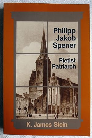 Philipp Jakob Spener : pietist patriarch