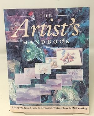 Seller image for The Artist's Handbook: A Step-by-Step Guide to Drawing, Watercolour and Oil Painting for sale by Cambridge Recycled Books