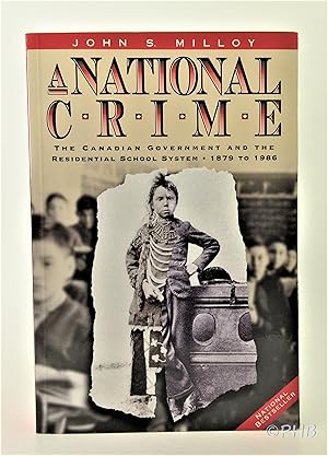 Seller image for A National Crime: The Canadian Government and the Residential School System for sale by Post Horizon Booksellers