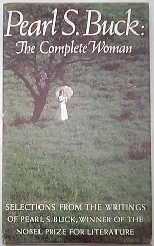 The Complete Woman: Selections from the Writings of Pearl S. Buck
