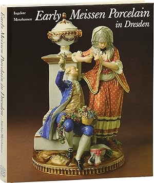 Early Meissen Porcelain in Dresden (First Edition)