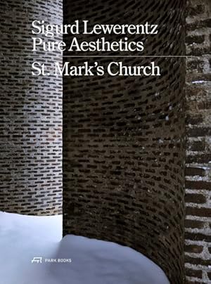 Seller image for Sigurd Lewerentz : Pure Aesthetics: St Mark's Church for sale by GreatBookPrices