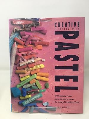 Creative Painting with Pastel: 20 Outstanding Artists Show How to Master the Colourful Versatilit...