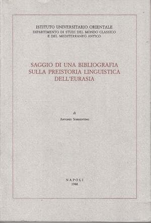 Bild des Verkufers fr Saggio di una bibliografia sulla preistoria linguistica dell'Eurasia. - Annali del Dipartimento dei Studi del Mondo Classico e del Mediterraneo Antico. Sezione Linguistica. (= Series Minor, Quaderno N. 2.) zum Verkauf von Antiquariat Carl Wegner