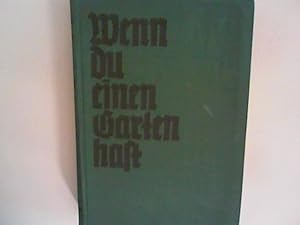 Wenn du einen Garten hast - Das Buch für alle, die Erfolg im Garten wollen