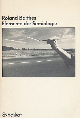 Elemente der Semiologie. Aus d. Franz. von Eva Moldenhauer.