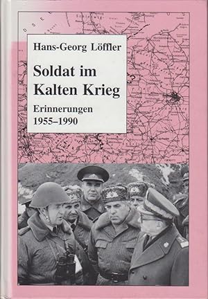 Seller image for Soldat im Kalten Krieg : Erinnerungen 1955 - 1990 / Hans-Georg Lffler / Soldatenschicksale des 20. Jahrhunderts als Geschichtsquelle ; Bd. 10 for sale by Bcher bei den 7 Bergen