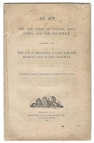 BRITISH NORTH AMERICA ACT (1867). An Act for the Union of Canada, Nova Scotia, and New Brunswick....