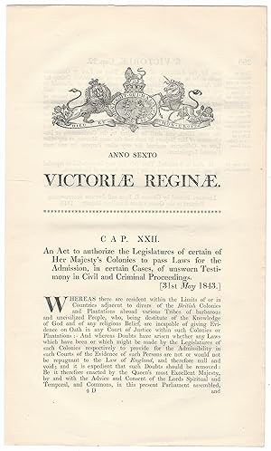 COLONIAL EVIDENCE ACT (1843). An Act to authorize the Legislatures of certain of Her Majesty's Co...