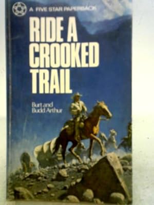 Bild des Verkufers fr Ride A Crooked Trail zum Verkauf von World of Rare Books