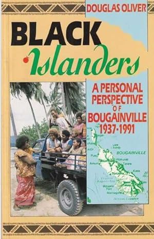 Seller image for Black Islanders: a Perspective of Bougainville 1937-1991 for sale by Goulds Book Arcade, Sydney