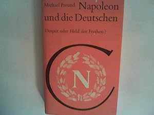 Seller image for Napoleon und die Deutschen. Despot oder Held der Freiheit? for sale by ANTIQUARIAT FRDEBUCH Inh.Michael Simon