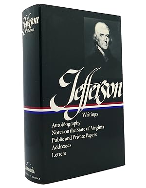 Imagen del vendedor de THOMAS JEFFERSON Writings : Autobiography / Notes on the State of Virginia / Public and Private Papers / Addresses / Letters a la venta por Rare Book Cellar