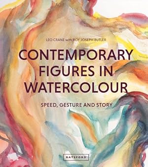 Bild des Verkufers fr Contemporary Figures in Watercolour : Speed, Gesture and Story zum Verkauf von GreatBookPrices