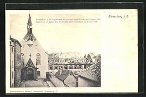 Ansichtskarte Strassburg i. E., Waisenhaus u. St. Magdalenen-Kirche nach dem Brand 1904