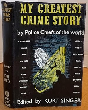 Image du vendeur pour MY GREATEST CRIME STORIES BY POLICE CHIEFS OF THE WORLD mis en vente par MARIE BOTTINI, BOOKSELLER