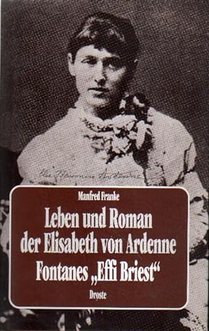 Bild des Verkufers fr Leben und Roman der Elisabeth von Ardenne. Fontanes "Effi Briest". zum Verkauf von Versandantiquariat Boller