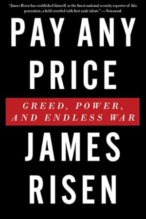 Imagen del vendedor de Pay Any Price : Greed, Power, and Endless War a la venta por GreatBookPrices