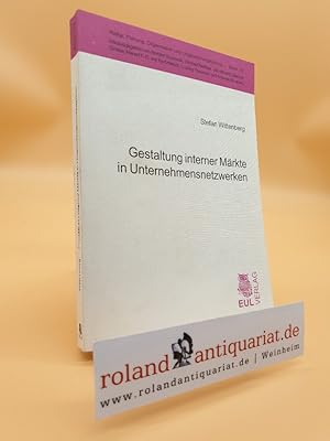 Gestaltung interner Märkte in Unternehmensnetzwerken (Planung, Organisation und Unternehmungsführ...