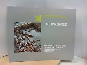 Ursprünge : archäologische und paläontologische Denkmalpflege in Hessen. Landesamt für Denkmalpfl...