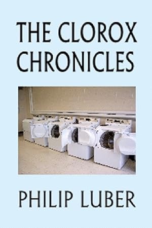 Seller image for The Clorox Chronicles for sale by Alplaus Books