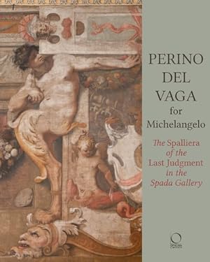 Immagine del venditore per Perino Del Vaga for Michelangelo : The Spalliera of the Last Judgment in the Galleria Spada, With Documents on Perino's Life and Work from 1535 to 1547 venduto da GreatBookPrices