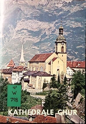 Bild des Verkufers fr Die Kathedrale von Chur. Zur Lage, Baugeschichte u. Architektur der Kathedrale. (7. Auflage) zum Verkauf von Antiquariat Bookfarm