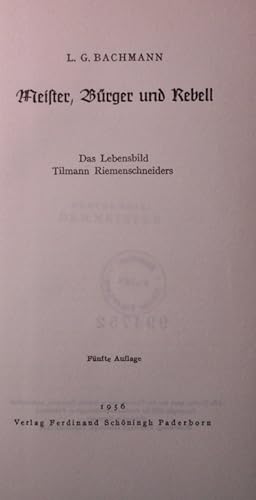 Bild des Verkufers fr Meister, Brger und Rebell. Das Lebensbild Tilmann Riemenschneiders. 5. Auflage zum Verkauf von Antiquariat Bookfarm